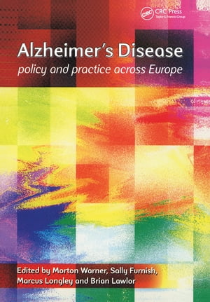 Alzheimer's Disease Policy and Practice Across Europe【電子書籍】[ Morton Warner ]