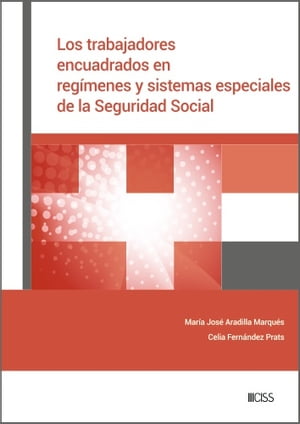 Los trabajadores encuadrados en reg?menes y sistemas especiales de la Seguridad Social