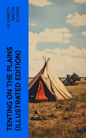 Tenting on the Plains (Illustrated Edition) Gene