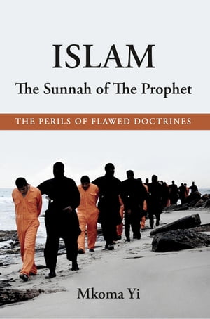 Islam: The Sunnah of The Prophet. The Perils of Flawed Doctrines