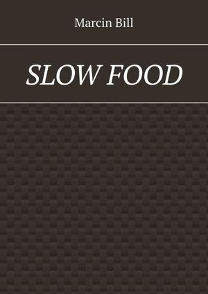 Slow?Food【電子書籍】[ Marcin Bill ]