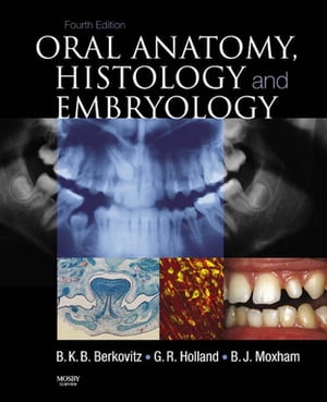 Oral Anatomy, Histology and Embryology, International Edition E-Book
