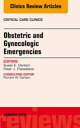 Obstetric and Gynecologic Emergencies, An Issue of Critical Care Clinics