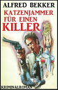 Katzenjammer f r einen Killer: Kriminalroman Ein Jesse Trevellian Thriller【電子書籍】 Alfred Bekker