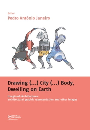 Drawing (...) City (...) Body, Dwelling on Earth