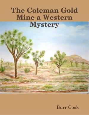 The Coleman Gold Mine a Western MysteryŻҽҡ[ Author Burr Cook ]