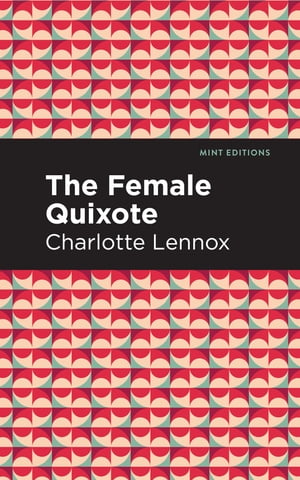 The Female QuixoteŻҽҡ[ Charlotte Lennox ]