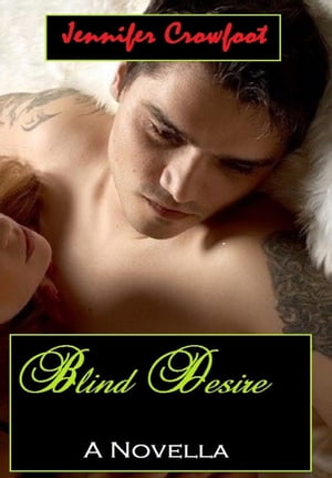 Blind Desire. A Novella.【電子書籍】[ Jenn