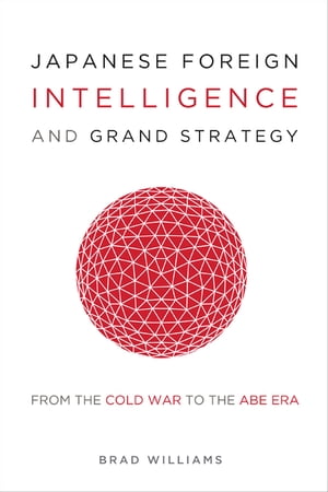 Japanese Foreign Intelligence and Grand Strategy