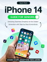 iPhone 14 Guide for Seniors Unlocking Seamless Simplicity for the Golden Generation with Step-by-Step Screenshots【電子書籍】[ Kevin Pitch ]