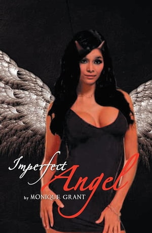 Imperfect Angel【電子書籍】[ Monique Grant ]