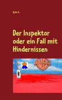 Der Inspektor oder ein Fall mit Hindernissen【電子書籍】[ Sylvi S. ]