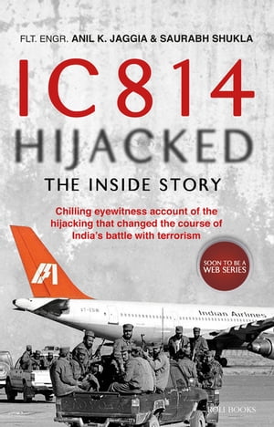 IC 814 Hijacked: The Inside Story