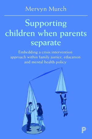 ŷKoboŻҽҥȥ㤨Supporting Children when Parents Separate Embedding a Crisis Intervention Approach within Family Justice, Education and Mental Health PolicyŻҽҡ[ Mervyn Murch ]פβǤʤ4,292ߤˤʤޤ