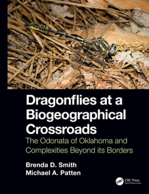 Dragonflies at a Biogeographical Crossroads The Odonata of Oklahoma and Complexities Beyond Its BordersŻҽҡ[ Brenda D. Smith ]