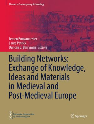 楽天楽天Kobo電子書籍ストアBuilding Networks: Exchange of Knowledge, Ideas and Materials in Medieval and Post-Medieval Europe【電子書籍】