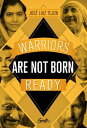 Warriors are not born ready【電子書籍】 Jos Luiz Tejon