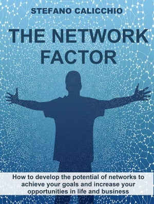 ŷKoboŻҽҥȥ㤨The Network Factor How to develop the potential of networks to achieve your goals and increase your opportunities in life and businessŻҽҡ[ Stefano Calicchio ]פβǤʤ295ߤˤʤޤ