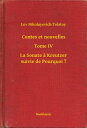 Contes et nouvelles - Tome IV - La Sonate ? Kreutzer suivie de Pourquoi ?