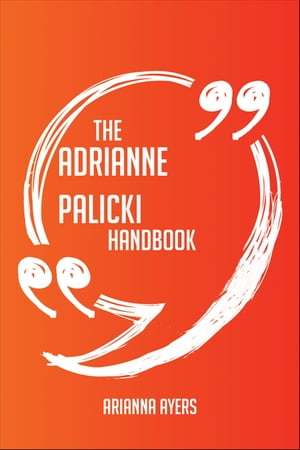 The Adrianne Palicki Handbook - Everything You Need To Know About Adrianne Palicki