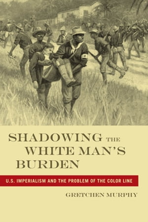 Shadowing the White Man’s Burden