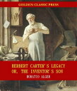 ŷKoboŻҽҥȥ㤨Herbert Carter's Legacy; Or, the Inventor's SonŻҽҡ[ Horatio Alger ]פβǤʤ132ߤˤʤޤ