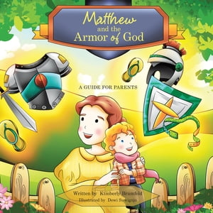ŷKoboŻҽҥȥ㤨Matthew and the Armor of God A Guide for ParentsŻҽҡ[ Kimberly Bramfeld ]פβǤʤ552ߤˤʤޤ