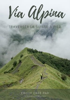 Via Alpina: le guide complet pour traverser la Suisse ? pieds