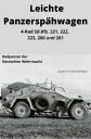 LEICHTE PANZERSP HWAGEN 4-Rad Sd.Kfz. 221, 222, 223, 260 und 261 Radpanzer der Deutschen Wehrmacht【電子書籍】 J rgen Prommersberger