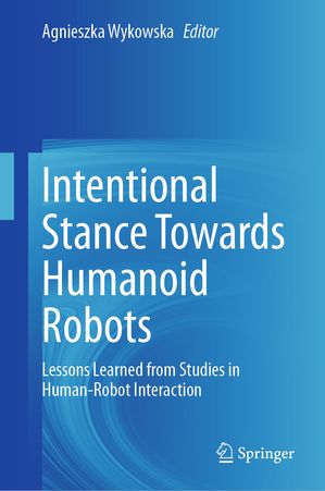 ŷKoboŻҽҥȥ㤨Intentional Stance Towards Humanoid Robots Lessons Learned from Studies in Human-Robot InteractionŻҽҡۡפβǤʤ12,154ߤˤʤޤ