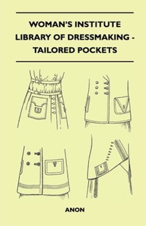 Woman's Institute Library of Dressmaking - Tailored Pockets