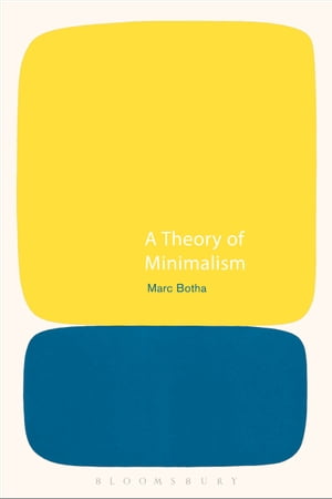 A Theory of Minimalism【電子書籍】[ Marc Botha ]