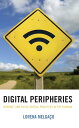 Digital Peripheries Internet and Socio-spatial Practices in the Rurban