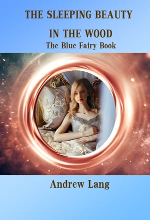THE SLEEPING BEAUTY IN THE WOOD The Blue Fairy BookŻҽҡ[ Andrew Lang ]