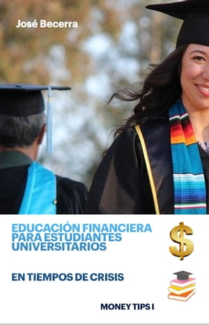 Educación Financiera para Estudiantes Universitarios En Tiempos de Crisis