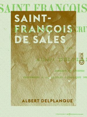 ŷKoboŻҽҥȥ㤨Saint-Fran?ois de Sales Humaniste et ?crivain latinŻҽҡ[ Albert Delplanque ]פβǤʤ450ߤˤʤޤ