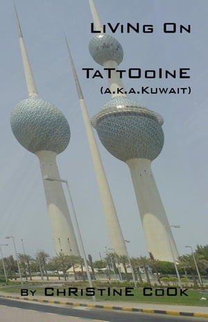 Living on Tattooine (a.k.a. Kuwait)