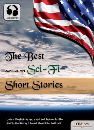 楽天楽天Kobo電子書籍ストアThe Best American Science Fiction Short Stories American Short Stories for English Learners, Children（Kids） and Young Adults【電子書籍】[ Oldiees Publishing ]