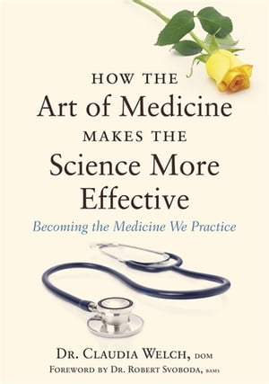 The Four Qualities of Effective Physicians Practical Ayurvedic Wisdom for Modern Physicians