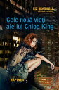 Cele nou? vie?i ale lui Chloe King. Cartea a dou