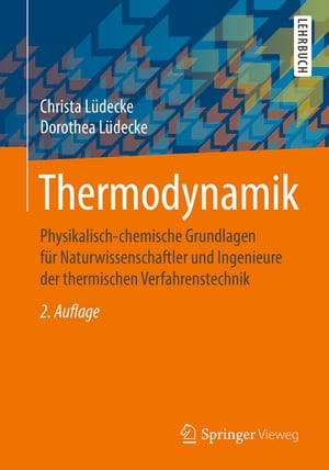 Thermodynamik Physikalisch-chemische Grundlagen f?r Naturwissenschaftler und Ingenieure der thermischen Verfahrenstechnik