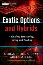 Exotic Options and Hybrids A Guide to Structuring, Pricing and Trading【電子書籍】[ Mo...