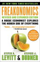 Freakonomics Rev Ed A Rogue Economist Explores the Hidden Side of Everything【電子書籍】 Steven D. Levitt