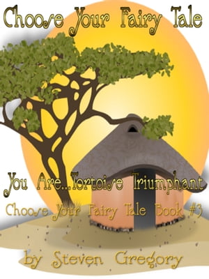 Choose Your Fairy Tale: You Are...Tortoise Trium