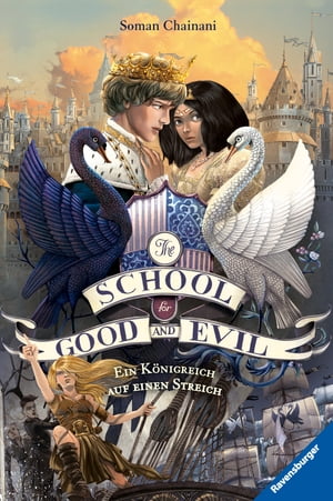 The School for Good and Evil, Band 4: Ein K?nigreich auf einen Streich