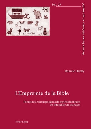 L’Empreinte de la Bible R?critures contemporaines de mythes bibliques en litt?rature de jeunesse