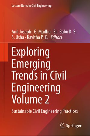Exploring Emerging Trends in Civil Engineering Volume 2 Sustainable Civil Engineering Practices【電子書籍】