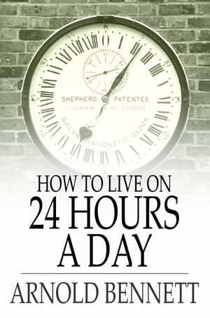 How to Live on 24 Hours a Day