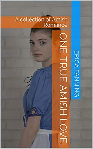 One True Amish Love【電子書籍】[ Erica Fanning ]