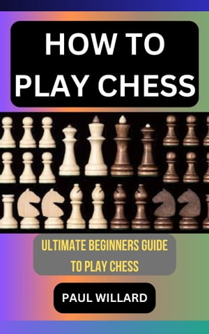 HOW TO PLAY CHESS